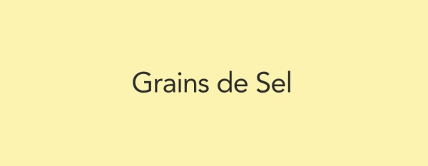 GRAINS DE SEL